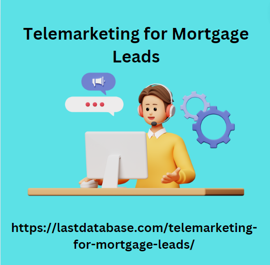 Telemarketing for Mortgage Leads